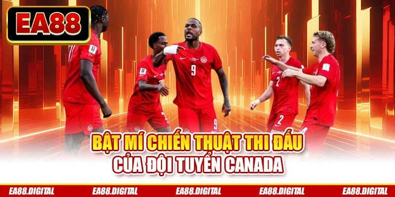 Bật mí chiến thuật thi đấu của đội tuyển Canada