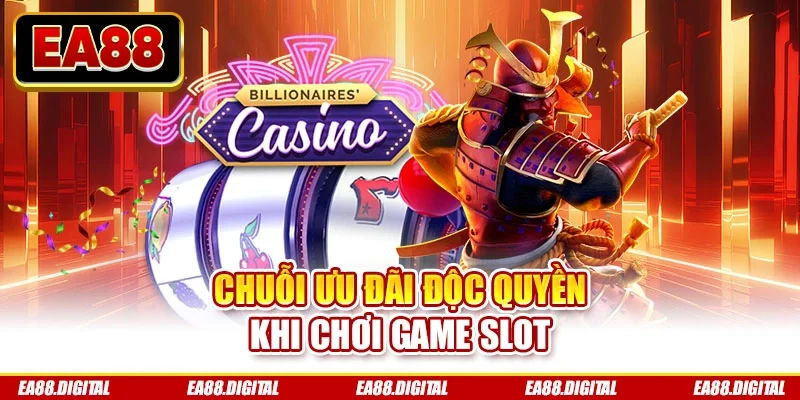 Chuỗi ưu đãi độc quyền khi chơi game slot